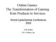 Online Games: The Transformation of Gaming from Products to Services PowerPoint PPT Presentation