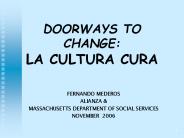 DOORWAYS TO CHANGE: LA CULTURA CURA