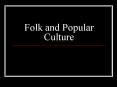 Folk and Popular Culture PowerPoint PPT Presentation