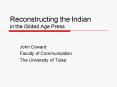 Reconstructing the Indian in the Gilded Age Press PowerPoint PPT Presentation