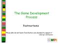 The Game Development Process PowerPoint PPT Presentation