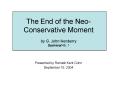 The End of the NeoConservative Moment by G. John Ikenberry Surivival 46, 1 PowerPoint PPT Presentation