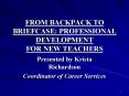 FROM BACKPACK TO BRIEFCASE: PROFESSIONAL DEVELOPMENT FOR NEW TEACHERS PowerPoint PPT Presentation