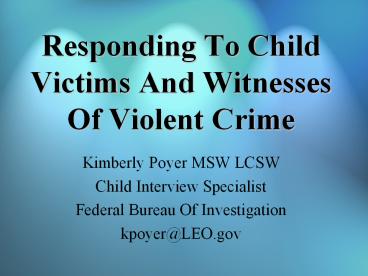 Responding To Child Victims And Witnesses Of Violent Crime