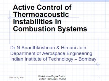 Active Control of Thermoacoustic Instabilities in Combustion Systems