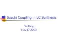 Suzuki Coupling in LC Synthesis PowerPoint PPT Presentation