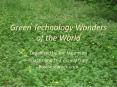 Green Technology Wonders of the World PowerPoint PPT Presentation