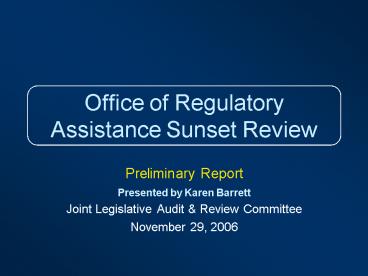 Office of Regulatory Assistance Sunset Review