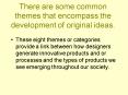 There are some common themes that encompass the development of original ideas. PowerPoint PPT Presentation