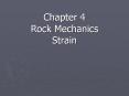 Chapter 4 Rock Mechanics Strain PowerPoint PPT Presentation