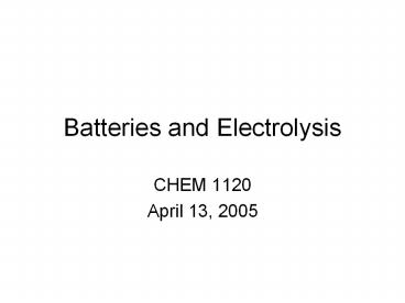 Batteries and Electrolysis