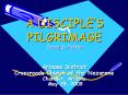 A DISCIPLES PILGRIMAGE Jerry D. Porter PowerPoint PPT Presentation
