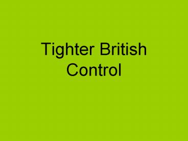 Tighter British Control