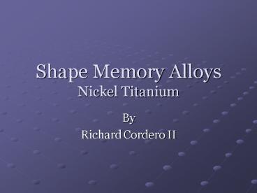 Shape Memory Alloys Nickel Titanium