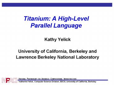 Titanium: A HighLevel Parallel Language
