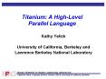 Titanium: A HighLevel Parallel Language PowerPoint PPT Presentation