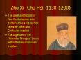 Zhu Xi Chu Hsi, 11301200 PowerPoint PPT Presentation
