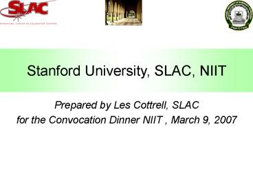 Stanford University, SLAC, NIIT