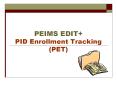 PEIMS EDIT PID Enrollment Tracking PET PowerPoint PPT Presentation