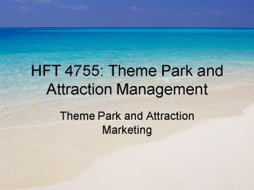 HFT 4755: Theme Park and Attraction Management