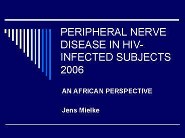 PERIPHERAL NERVE DISEASE IN HIV INFECTED SUBJECTS 2006