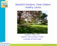 Beautiful Gardens, Clean Waters Healthy Lawns PowerPoint PPT Presentation
