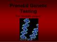 Prenatal Genetic Testing PowerPoint PPT Presentation