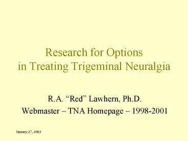 Research for Options in Treating Trigeminal Neuralgia