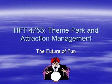 HFT 4755: Theme Park and Attraction Management