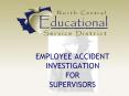 EMPLOYEE ACCIDENT INVESTIGATION FOR SUPERVISORS PowerPoint PPT Presentation