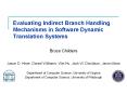Evaluating Indirect Branch Handling Mechanisms in Software Dynamic Translation Systems PowerPoint PPT Presentation
