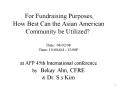For Fundraising Purposes, How Best Can the Asian American Community be Utilized Date:040208 Time: 10 PowerPoint PPT Presentation