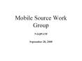 Mobile Source Work Group PowerPoint PPT Presentation