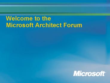 Welcome to the Microsoft Architect Forum