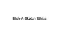 EtchASketch Ethics PowerPoint PPT Presentation
