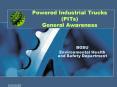 Powered Industrial Trucks (PITs) General Awareness. BGSU .. PowerPoint PPT Presentation