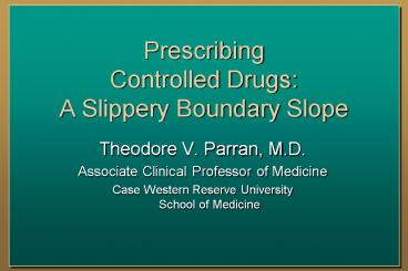 Prescribing Controlled Drugs: A Slippery Boundary Slope