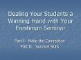 Dealing Your Students a Winning Hand with Your Freshman Seminar PowerPoint PPT Presentation