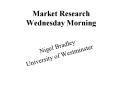 Market Research Wednesday Morning PowerPoint PPT Presentation