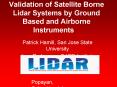 Validation of Satellite Borne Lidar Systems by Ground Based and Airborne Instruments PowerPoint PPT Presentation