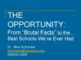 THE OPPORTUNITY: From Brutal Facts to the Best Schools Weve Ever Had Dr. Mike Schmoker schmokerfutur PowerPoint PPT Presentation