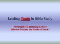 Leading Youth In Bible Study PowerPoint PPT Presentation