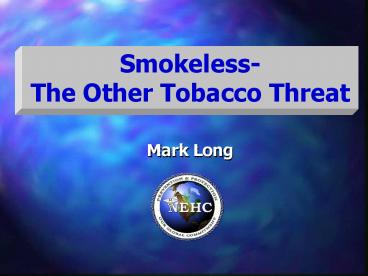 Smokeless The Other Tobacco Threat