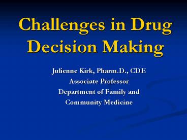 Challenges in Drug Decision Making