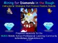 Mining for Diamonds in the Rough Instructional Strategies that Produce Positive Results PowerPoint PPT Presentation