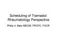 Scheduling of Tramadol: Rheumatology Perspective PowerPoint PPT Presentation