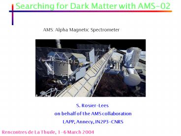 Searching for Dark Matter with AMS02