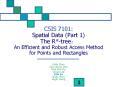 CSIS 7101: Spatial Data (Part 1) The R*-tree: An Efficient and Robust Access Method for Points and Rectangles PowerPoint PPT Presentation
