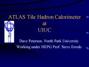 ATLAS Tile Hadron Calorimeter at UIUC