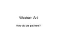 Western Art PowerPoint PPT Presentation
